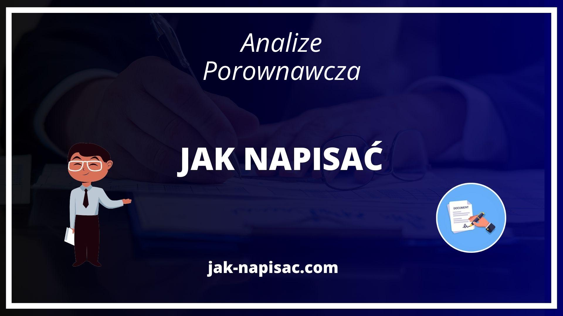 Jak Napisać Analizę Porównawczą