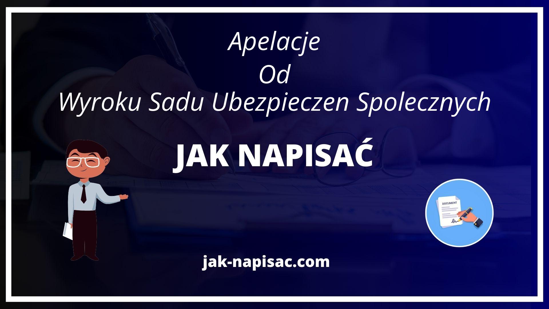 Jak Napisać Apelację Od Wyroku Sądu Ubezpieczeń Społecznych