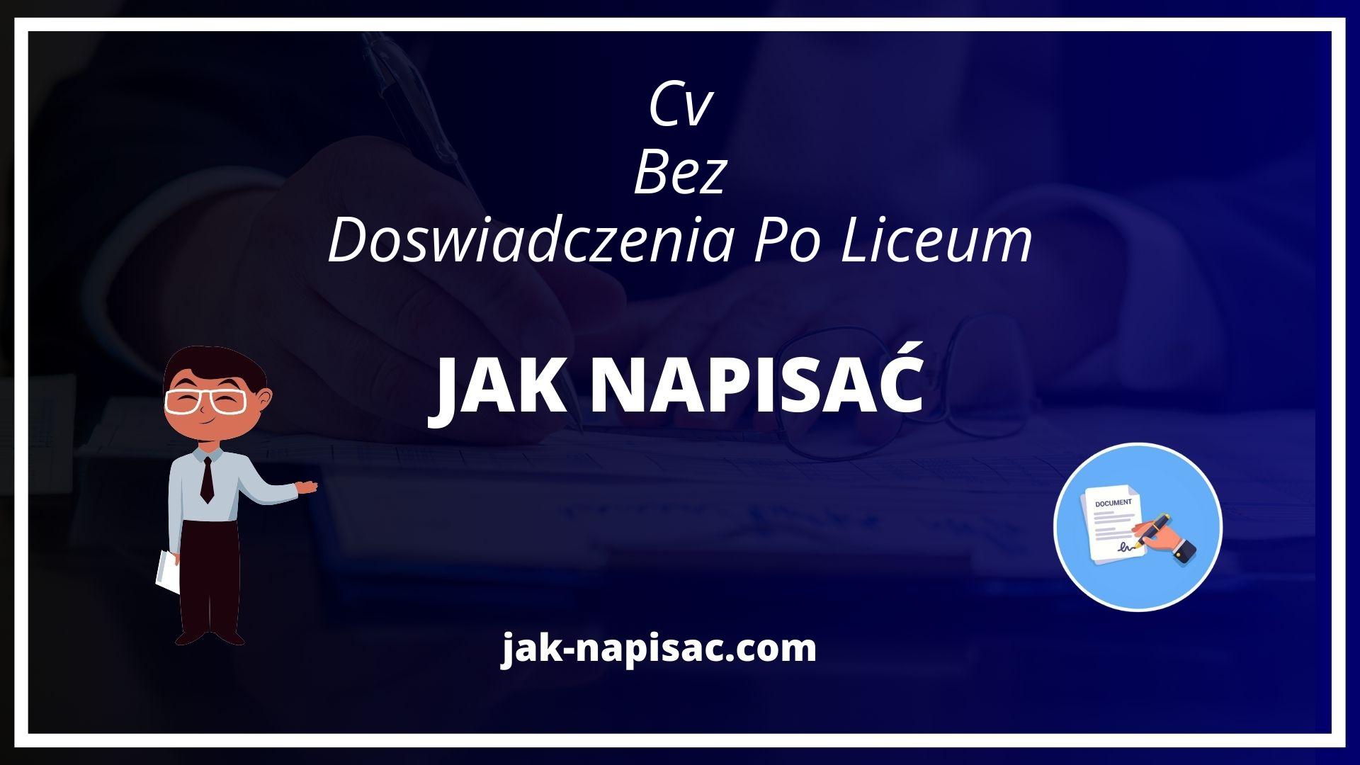 Jak Napisać Cv Bez Doświadczenia Po Liceum