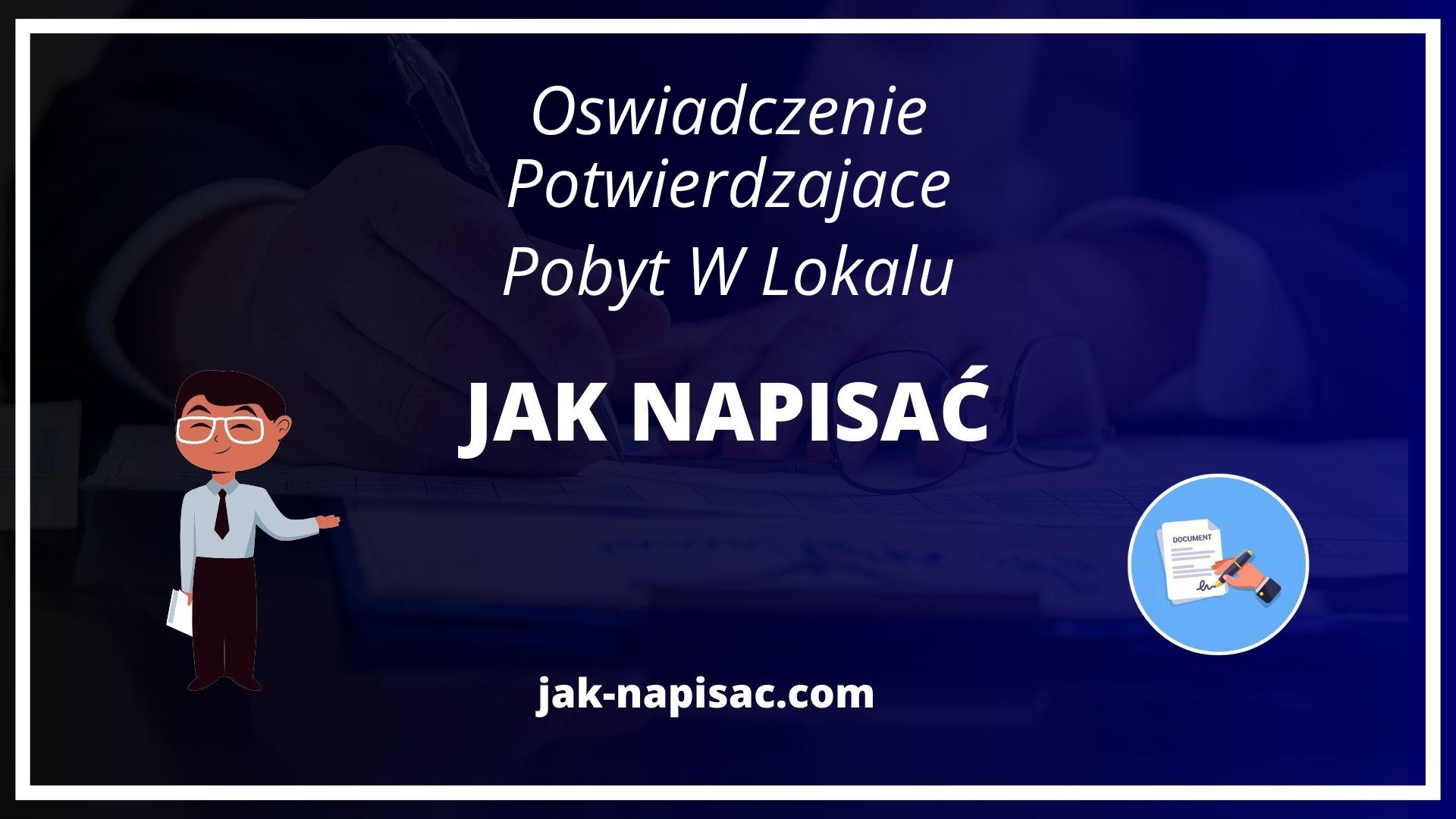 Jak Napisać Oświadczenie Potwierdzające Pobyt W Lokalu?