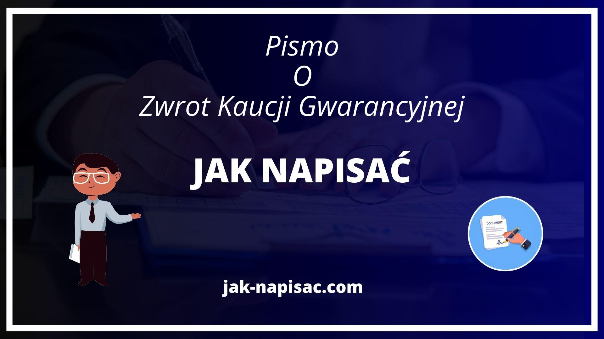 Jak Napisać Pismo O Zwrot Kaucji Gwarancyjnej