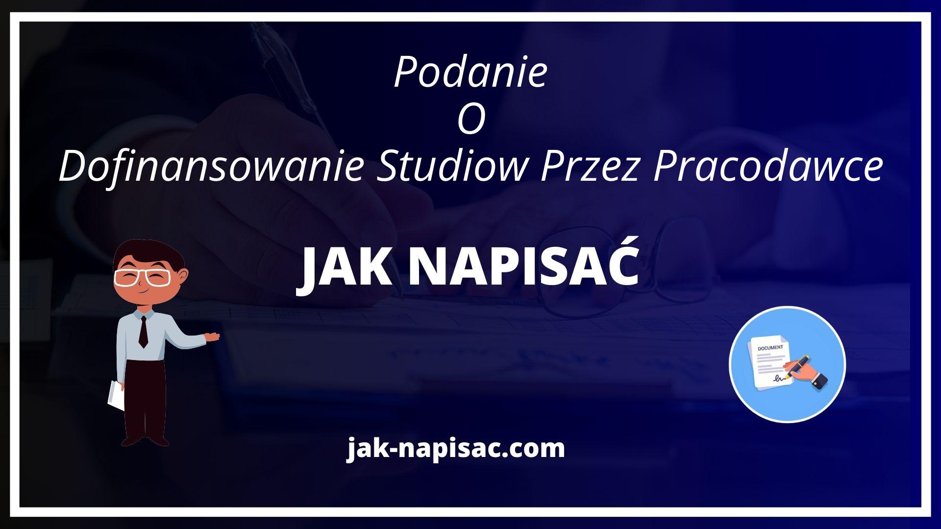 Jak Napisać Podanie O Dofinansowanie Studiów Przez Pracodawcę