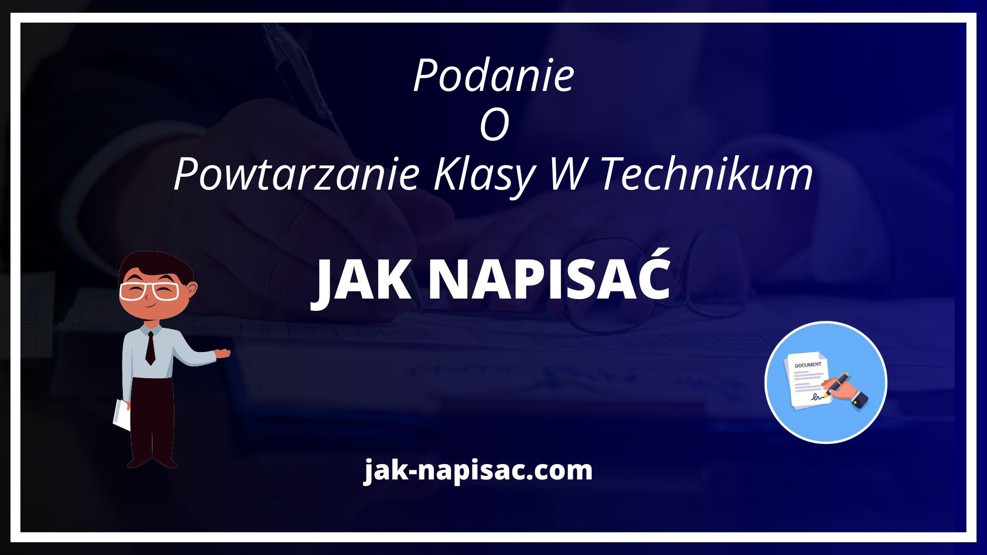 Jak Napisać Podanie O Powtarzanie Klasy W Technikum