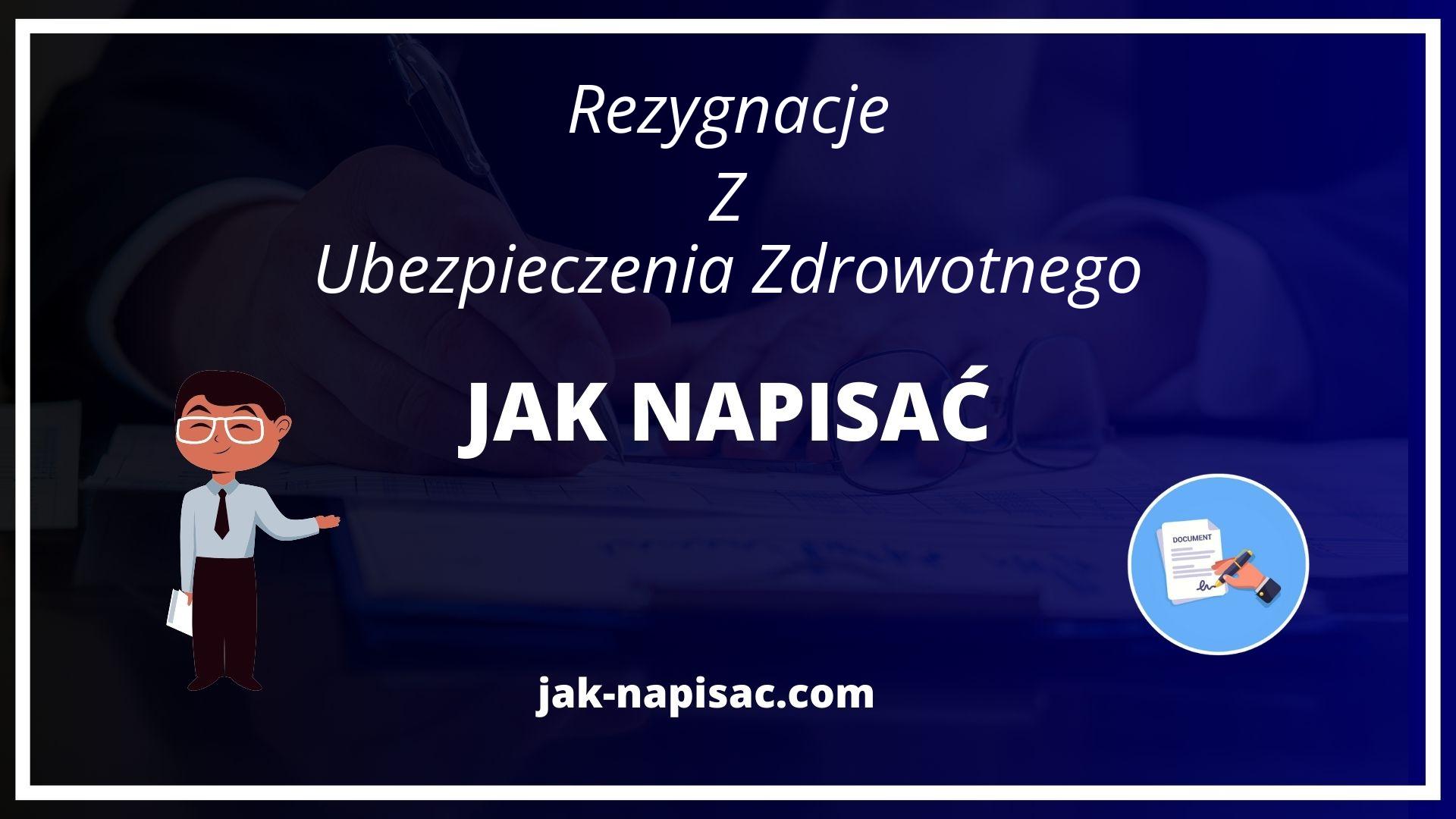 Jak Napisać Rezygnację Z Ubezpieczenia Zdrowotnego