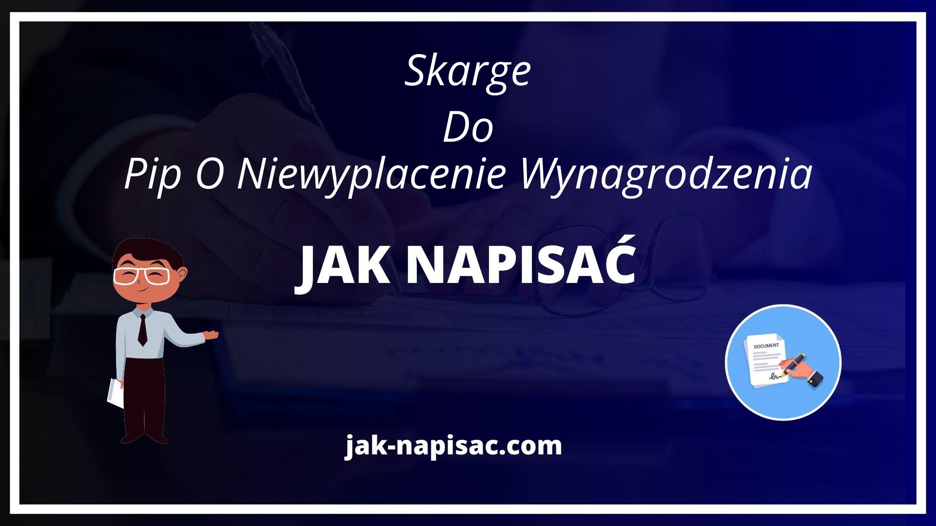 Jak Napisać Skargę Do Pip O Niewypłacenie Wynagrodzenia