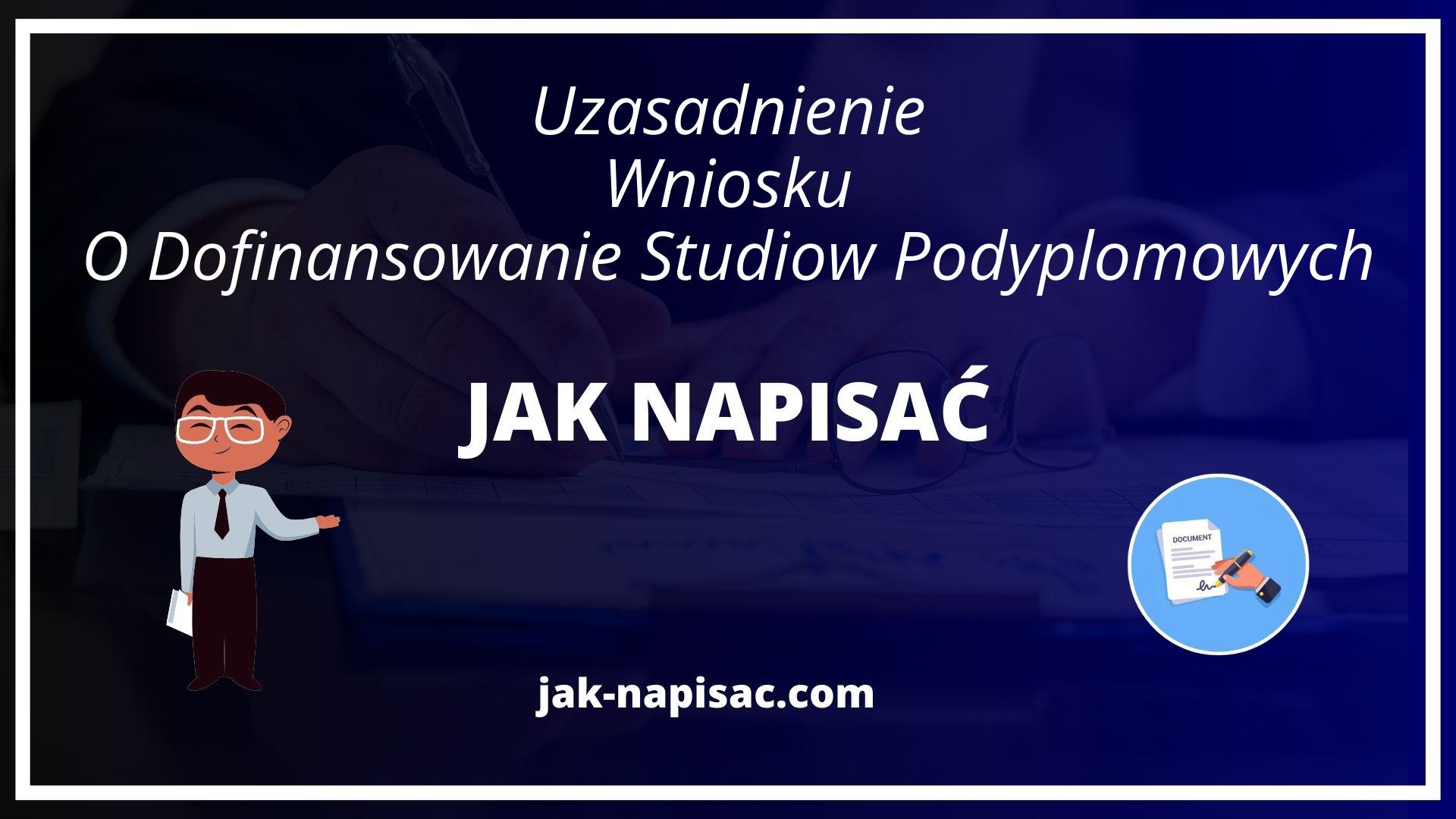 Jak Napisać Uzasadnienie Wniosku O Dofinansowanie Studiów Podyplomowych