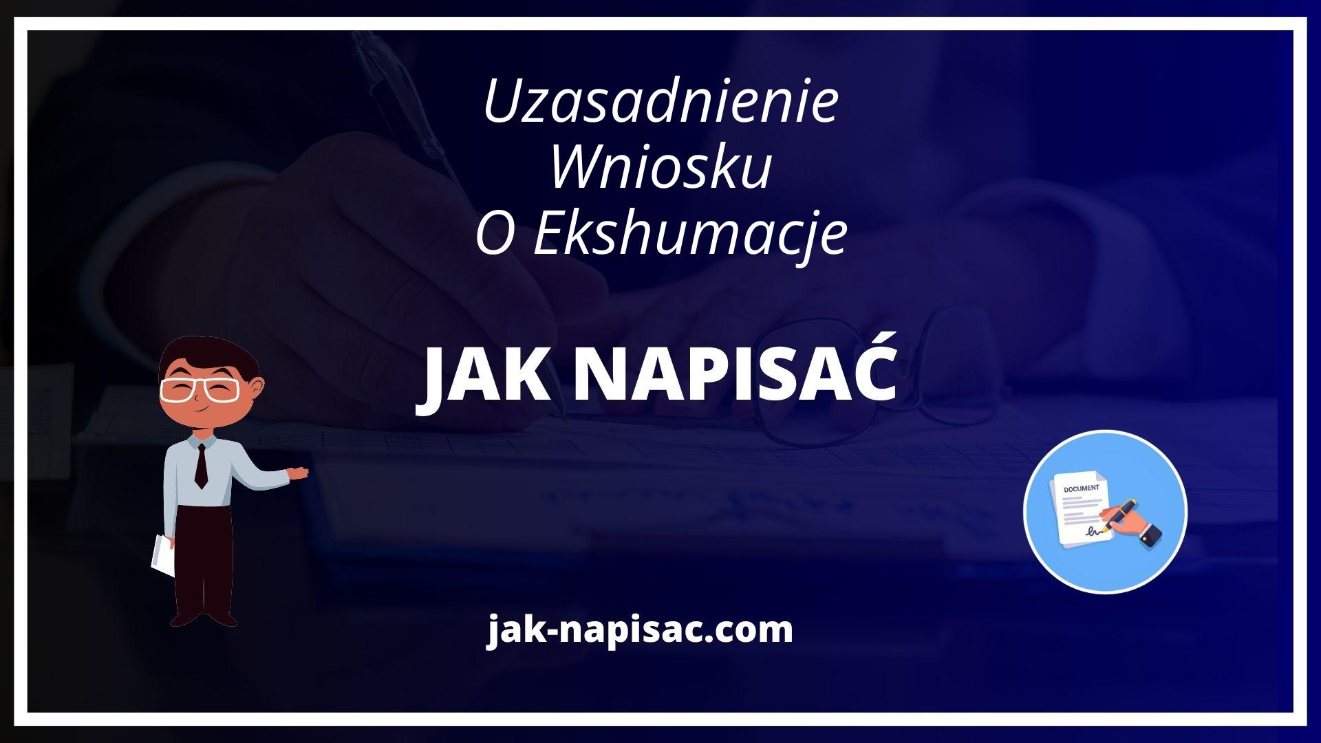 Jak Napisać Uzasadnienie Wniosku O Ekshumację