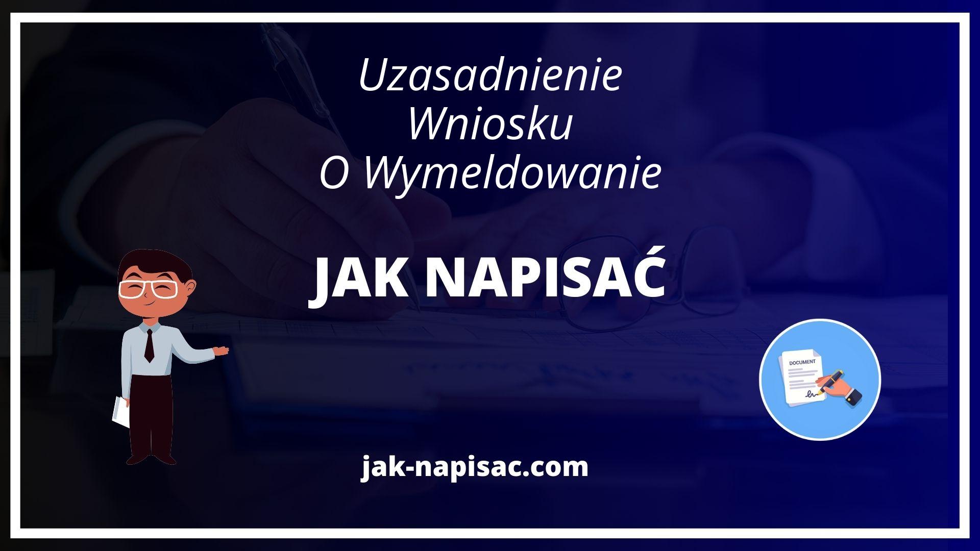 Jak Napisać Uzasadnienie Wniosku O Wymeldowanie?