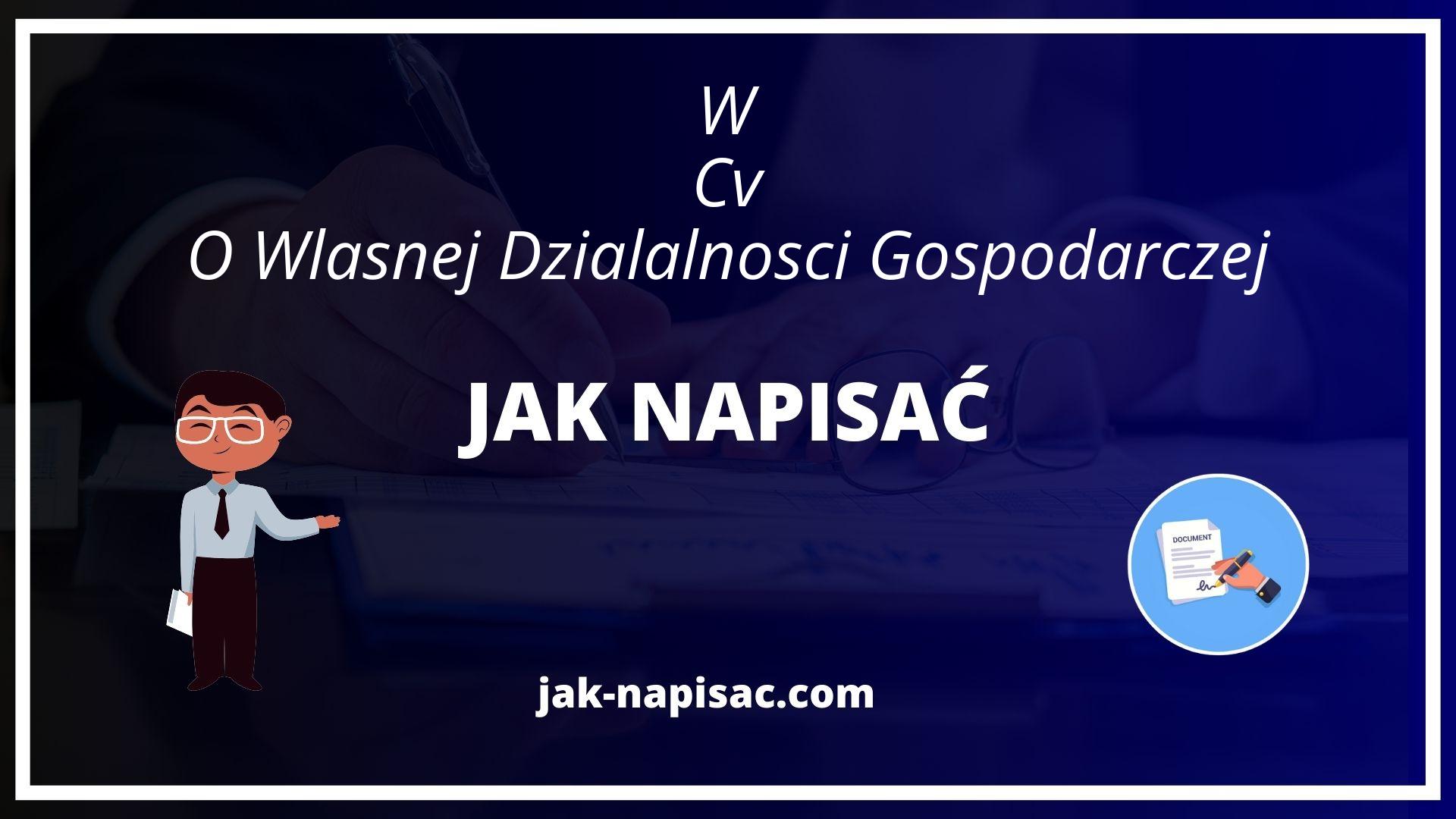 Jak Napisać W Cv O Własnej Działalności Gospodarczej