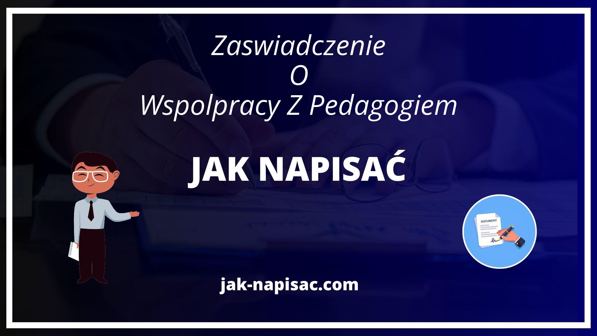 Jak Napisać Zaświadczenie O Współpracy Z Pedagogiem